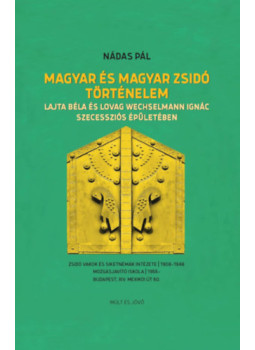 Nádas Pál - Magyar és magyar zsidó történelem Nádas Pál - Magyar és magyar zsidó történelem, null 2024 antikvár könyv