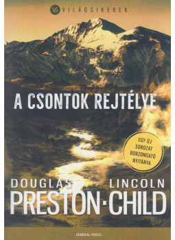 Douglas Preston, Lincoln Child - A csontok rejtélye Douglas Preston, Lincoln Child - A csontok rejtélye, Budapest 2023 antikvár könyv