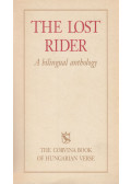 Dávidházi Péter,George Szirtes ,Várady Szabolcs,Ferencz Győző - The Lost Rider