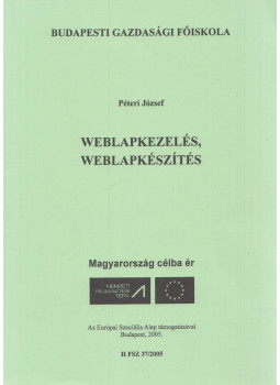 Péter József - Weblapkezelés, weblapkészítés Péter József - Weblapkezelés, weblapkészítés, Budapest 2005 antikvár könyv