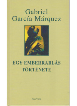Gabriel García Márquez - Egy emberrablás története Gabriel García Márquez - Egy emberrablás története, Budapest 2008 antikvár könyv