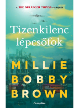 Millie Bobby Brown - Tizenkilenc lépcsőfok Millie Bobby Brown - Tizenkilenc lépcsőfok, null 2024 antikvár könyv