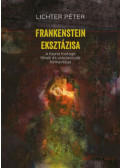 LICHTER PÉTER - Frankenstein eksztázisa