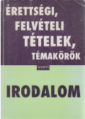 Vadai István - Érettségi, felvételi tételek, témakörök - Irodalom