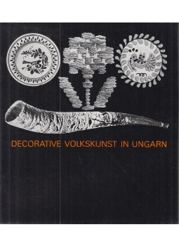 Varga Marianna - Decorative Volkskunst in Ungarn Varga Marianna - Decorative Volkskunst in Ungarn, Budapest 1977 antikvár könyv