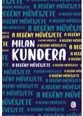 Milan Kundera - A regény művészete