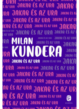 Milan Kundera - Jakab és az ura Milan Kundera - Jakab és az ura, null 2024 antikvár könyv