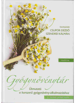 Csupor Dezső, Szendrei Kálmán - Gyógynövénytár Csupor Dezső, Szendrei Kálmán - Gyógynövénytár, Budapest 2012 antikvár könyv