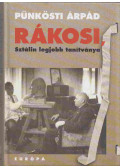 Pünkösti Árpád - Rákosi, Sztálin legjobb tanítványa (dedikált)