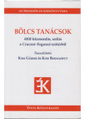 Kiss Gábor, Kiss Bernadett szerk. - Bölcs tanácsok