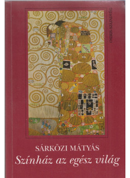 Sárközi Mátyás - Színház az egész világ (Dedikált) Sárközi Mátyás - Színház az egész világ (Dedikált), Budapest 1995 antikvár könyv