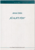 Jánosi Zoltán - "Kő alatti fény"