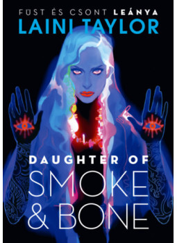 Laini Taylor - Daughter of Smoke & Bone - Füst és csont leánya Laini Taylor - Daughter of Smoke & Bone - Füst és csont leánya, null 2024 antikvár könyv