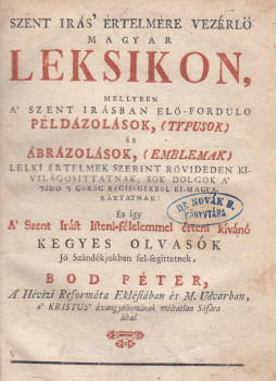 Bod Péter - Szent Irás' értelmére vezérlö magyar leksikon Bod Péter - Szent Irás' értelmére vezérlö magyar leksikon, null 0 antikvár könyv