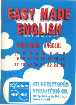 Nagy Kálmán - Easy Made English - Könnyedén angolul Nagy Kálmán - Easy Made English - Könnyedén angolul, Budapest 1990 antikvár könyv