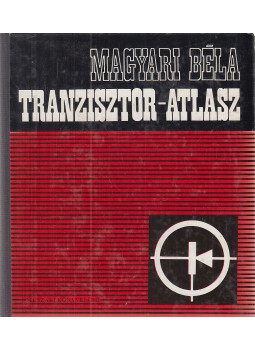 Magyari Béla - Tranzisztor-atlasz Magyari Béla - Tranzisztor-atlasz, Budapest 1976 antikvár könyv