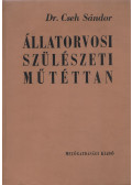 Cseh Sándor dr. - Állatorvosi szülészeti műtéttan (Dedikált)