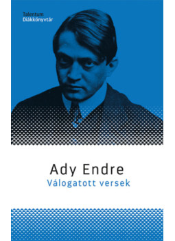 Ady Endre - Válogatott versek - Ady Endre Ady Endre - Válogatott versek - Ady Endre, null 2024 antikvár könyv