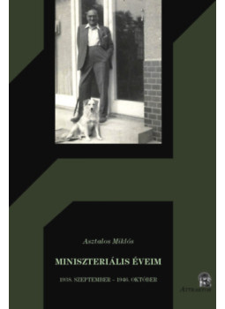 Asztalos Miklós - Miniszteriális éveim Asztalos Miklós - Miniszteriális éveim, null 2024 antikvár könyv