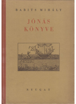 Babits Mihály - Jónás könyve (számozott) Babits Mihály - Jónás könyve (számozott), Budapest 1947 antikvár könyv