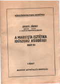 Szigeti József - A marxista esztétika időszerű kérdései