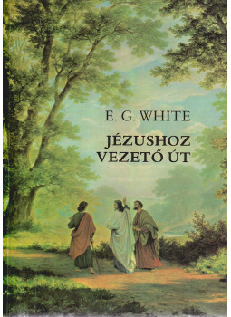 E.G. White - Jézushoz vezető út E.G. White - Jézushoz vezető út, Budapest 1992 antikvár könyv