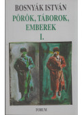Bosnyák István - Pörök, táborok, emberek I.