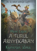 Hüse Lajos - A turul árnyékában - Kurszán álma