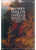 Bánffy Miklós - Bánffy Miklós összes novellái