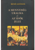 René Guénon - A mennyiség uralma és az idők jelei