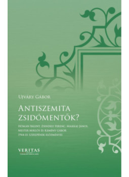 Ujváry Gábor - Antiszemita zsidómentők? Ujváry Gábor - Antiszemita zsidómentők?, null 2024 antikvár könyv