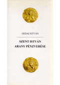 Gedai István - Szent István arany pénzverése