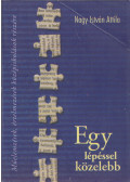 Nagy István Attila - Egy lépéssel közelebb