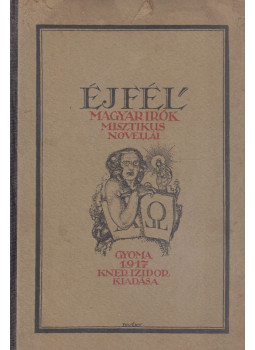 Bálint Aladár - Éjfél Bálint Aladár - Éjfél, Gyoma 1917 antikvár könyv
