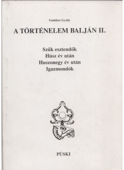 Gombos Gyula - A történelem balján II. Gombos Gyula - A történelem balján II., Budapest 1992 antikvár könyv