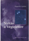 Hegedüs Loránt - Nyitás a Végtelenre