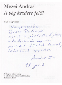 Mezei András - A vég kezdete felől (dedikált) Mezei András - A vég kezdete felől (dedikált), Budapest 1999 antikvár könyv