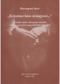 Harangozó Imre - "Krisztusz háze arangyosz..."