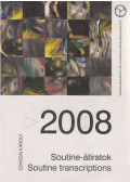 Szikszai Károly - > 2008 - Soutine-átiratok / Soutine transcriptions