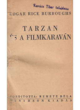 Edgar Rice Burroughs - Tarzan és a filmkaraván, Budapest 0 antikvár könyv