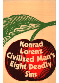 Konrad Lorenz - Civilized Man's Eight Deadly Sins