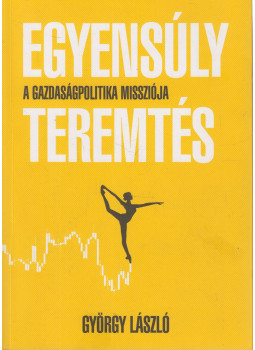 György László - Egyensúlyteremtés (dedikált) György László - Egyensúlyteremtés (dedikált), Budapest 2017 antikvár könyv