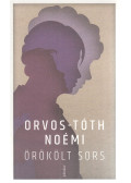 Orvos-Tóth Noémi - Örökölt sors