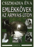 Csizmadia Éva - Emlékkövek az árnyas úton