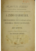 Josephus Flavius - Flavius József ó-kori héber történetírónak a zsidó háboruról és Jeruzsálemnek Titus Caesar által ostrommal történt bevételéről írt hét könyve