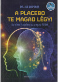 Dr. Joe Dispenza - A placebo te magad légy!