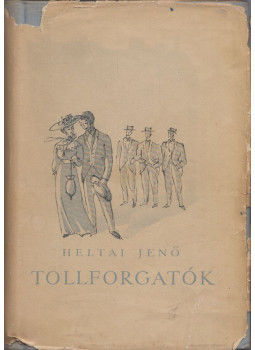 Heltai Jenő - Tollforgatók Heltai Jenő - Tollforgatók, Budapest 1957 antikvár könyv