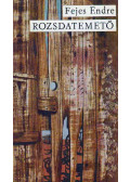 Fejes Endre - Rozsdatemető (dedikált)
