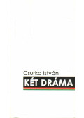 Csurka István - Két dráma