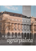 Berényi Balázs,Zetényi Zoltán - A Kossuth téri agrárpalota